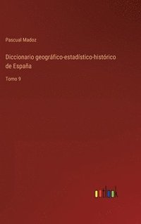 bokomslag Diccionario geogrfico-estadstico-histrico de Espaa