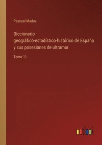 bokomslag Diccionario geogrfico-estadstico-histrico de Espaa y sus posesiones de ultramar