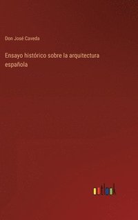 bokomslag Ensayo histrico sobre la arquitectura espaola