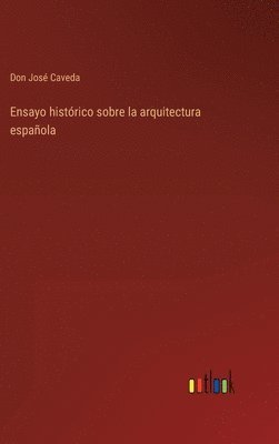 bokomslag Ensayo histrico sobre la arquitectura espaola