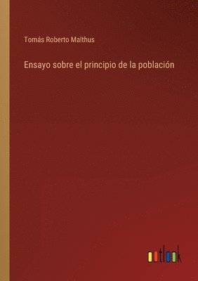 Tomás Roberto Malthus - Ensayo sobre el principio de la población, Häftad