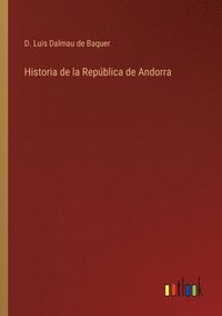 bokomslag Historia de la Repblica de Andorra