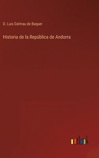 bokomslag Historia de la Repblica de Andorra
