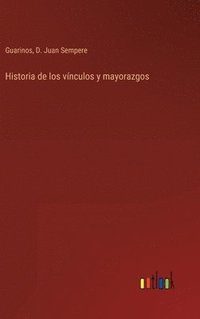 bokomslag Historia de los vnculos y mayorazgos