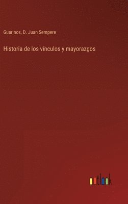 bokomslag Historia de los vnculos y mayorazgos