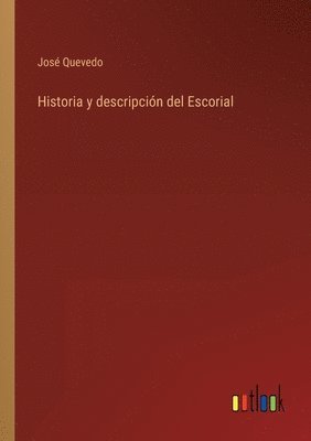 bokomslag Historia y descripcin del Escorial