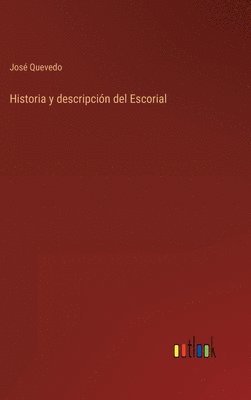 bokomslag Historia y descripcin del Escorial