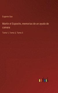 bokomslag Martin el Esposito, memorias de un ayuda de camara