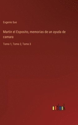 bokomslag Martin el Esposito, memorias de un ayuda de camara