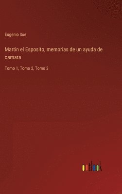 Martin el Esposito, memorias de un ayuda de camara