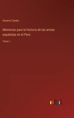 bokomslag Memorias para la historia de las armas españolas en el Perú