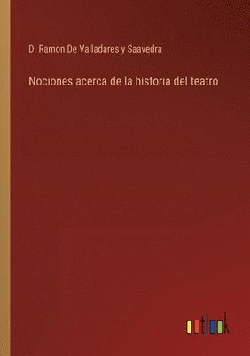 bokomslag Nociones acerca de la historia del teatro