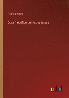 bokomslag Obra filosofico-politico-religiosa