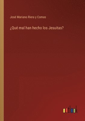 bokomslag Qu mal han hecho los Jesuitas?