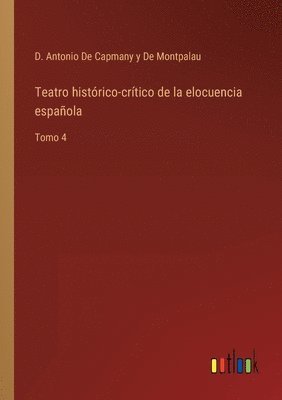 Teatro histrico-crtico de la elocuencia espaola 1