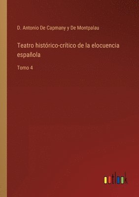 Teatro histórico-crítico de la elocuencia española