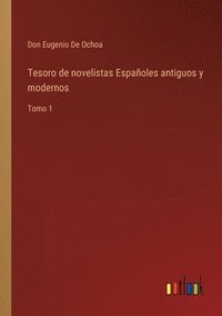 bokomslag Tesoro de novelistas Espanoles antiguos y modernos
