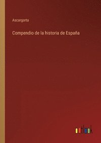 bokomslag Compendio de la historia de Espaa