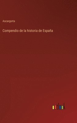 bokomslag Compendio de la historia de Espaa