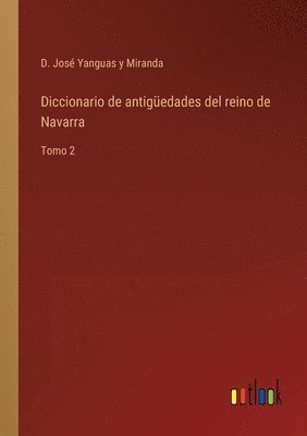Diccionario de antigedades del reino de Navarra 1
