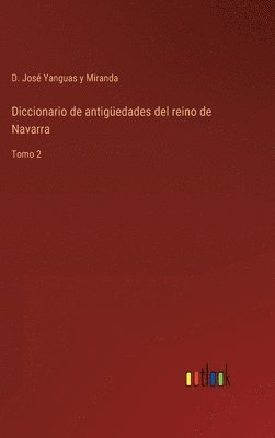 bokomslag Diccionario de antigedades del reino de Navarra