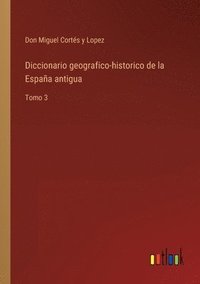 bokomslag Diccionario geografico-historico de la Espaa antigua