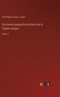 bokomslag Diccionario geografico-historico de la Espaa antigua