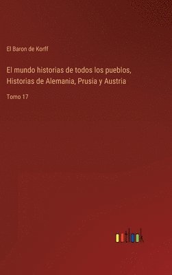 El mundo historias de todos los pueblos, Historias de Alemania, Prusia y Austria 1