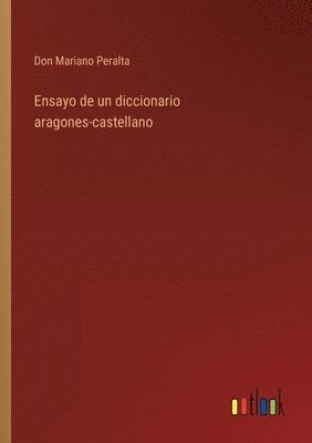 bokomslag Ensayo de un diccionario aragones-castellano