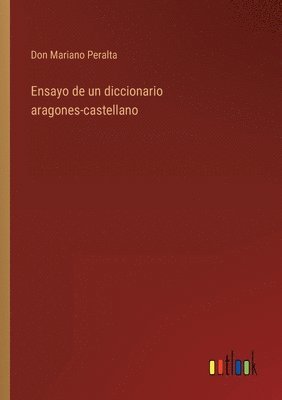 Ensayo de un diccionario aragones-castellano 1