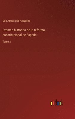 Don Agustín de Argüelles, Don Agustín - Exámen histórico de la reforma constitucional de España, Inbunden
