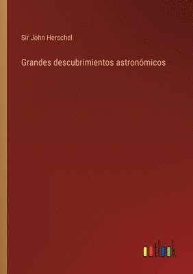 bokomslag Grandes descubrimientos astronmicos