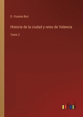 Historia de la ciudad y reino de Valencia 1