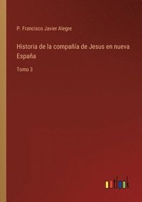 bokomslag Historia de la compaa de Jesus en nueva Espaa