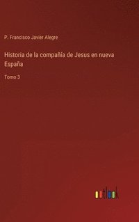 bokomslag Historia de la compaa de Jesus en nueva Espaa