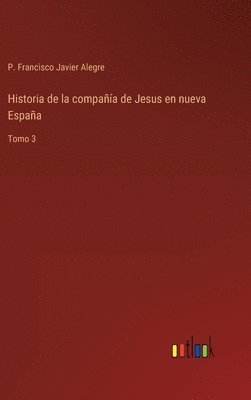 bokomslag Historia de la compañía de Jesus en nueva España