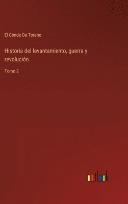 Historia del levantamiento, guerra y revolucin 1