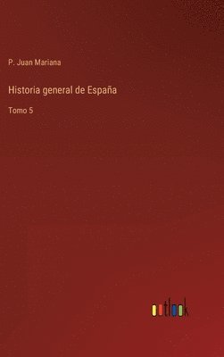 bokomslag Historia general de Espaa