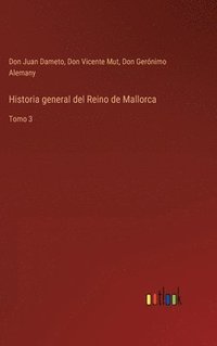 bokomslag Historia general del Reino de Mallorca