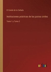 bokomslag Instituciones prácticas de los juicios civiles