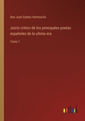 Juicio critico de los principales poetas españoles de la ultima era