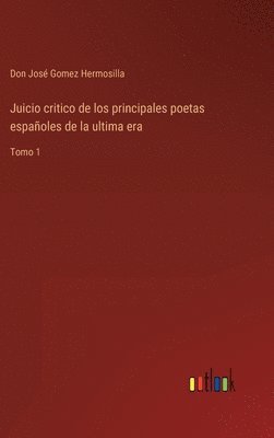 Juicio critico de los principales poetas españoles de la ultima era