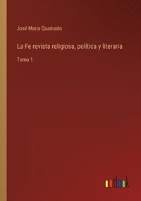 bokomslag Fe revista religiosa, política y literaria