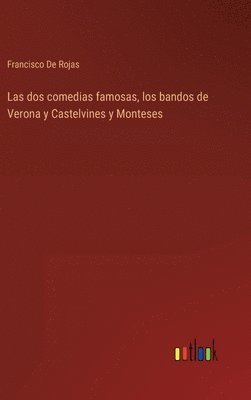 bokomslag Las dos comedias famosas, los bandos de Verona y Castelvines y Monteses