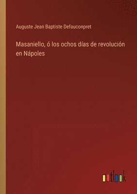 Masaniello,  los ochos das de revolucin en Npoles 1