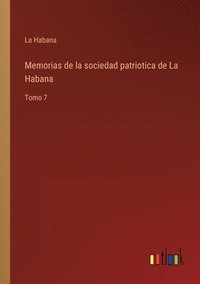 bokomslag Memorias de la sociedad patriotica de La Habana