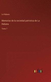 bokomslag Memorias de la sociedad patriotica de La Habana