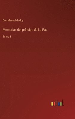 Memorias del príncipe de La Paz 1