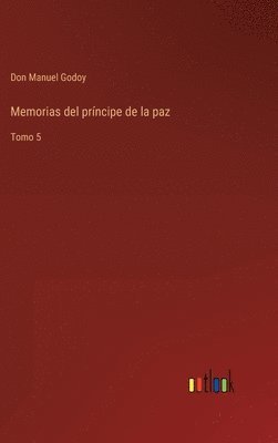 bokomslag Memorias del príncipe de la paz