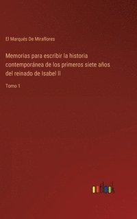 bokomslag Memorias para escribir la historia contempornea de los primeros siete aos del reinado de Isabel ll